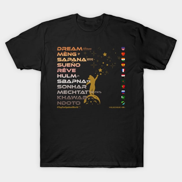 DREAM: Say ¿Qué? Top Ten Spoken (World) (Boho) T-Shirt by Village Values